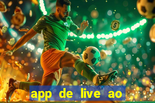 app de live ao vivo 18